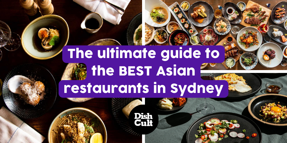 The ultimate guide to the best Asian restaurants in Sydney