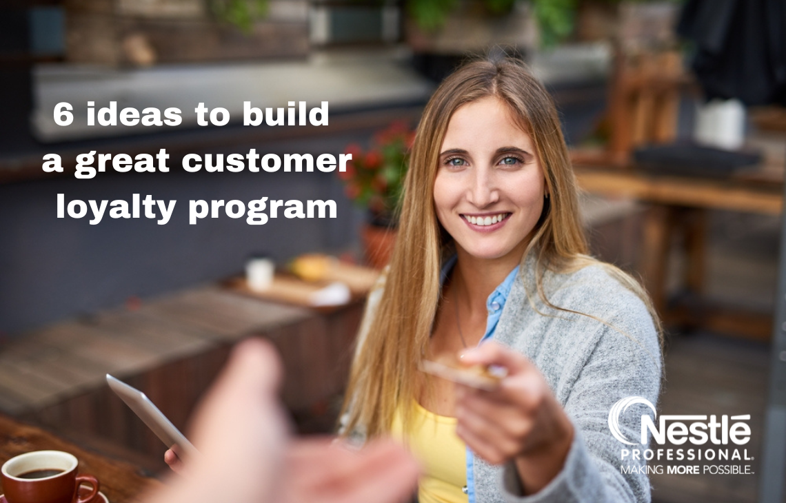 6 ideas to build a great customer loyalty program