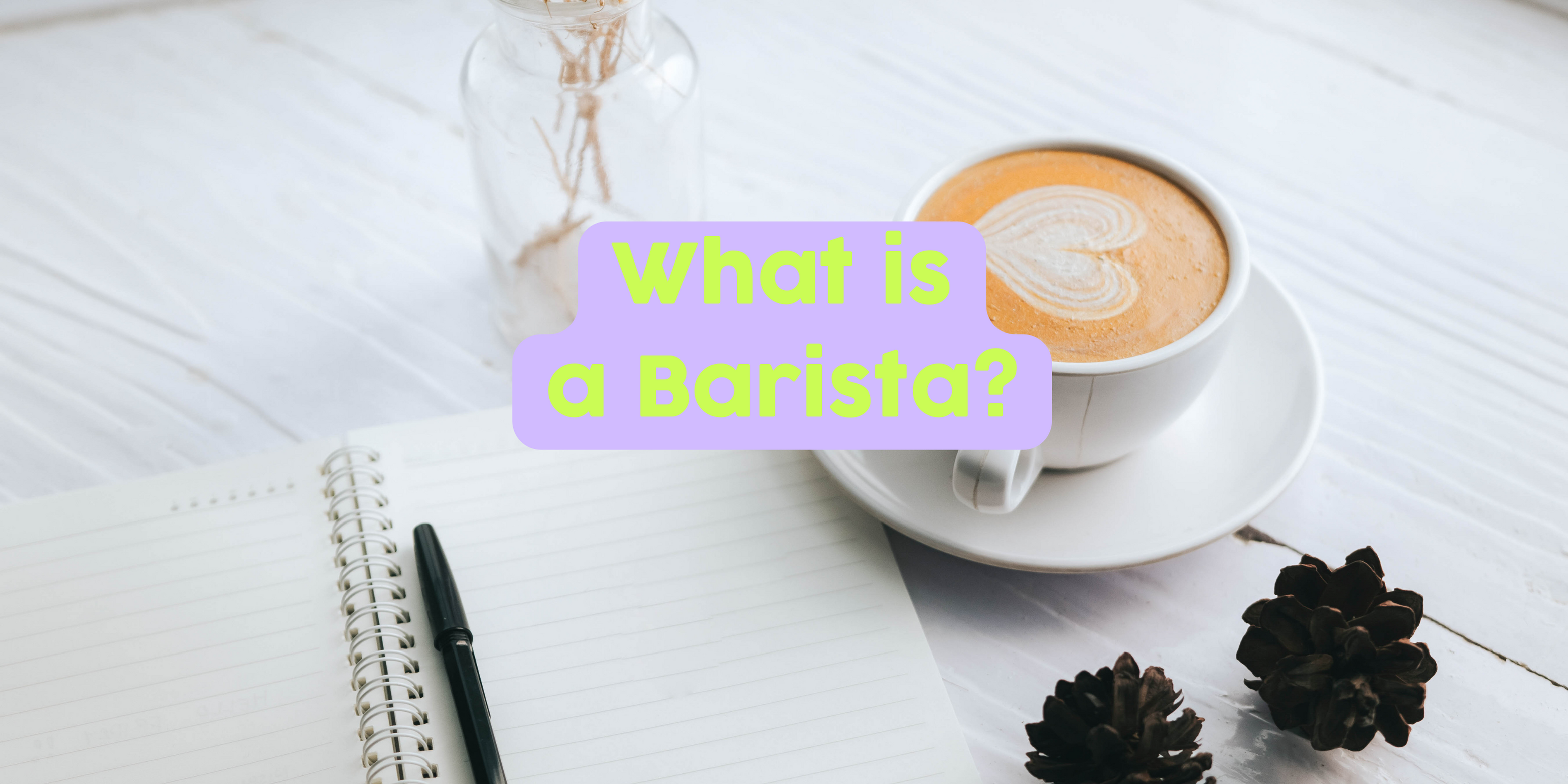 What is a Barista?