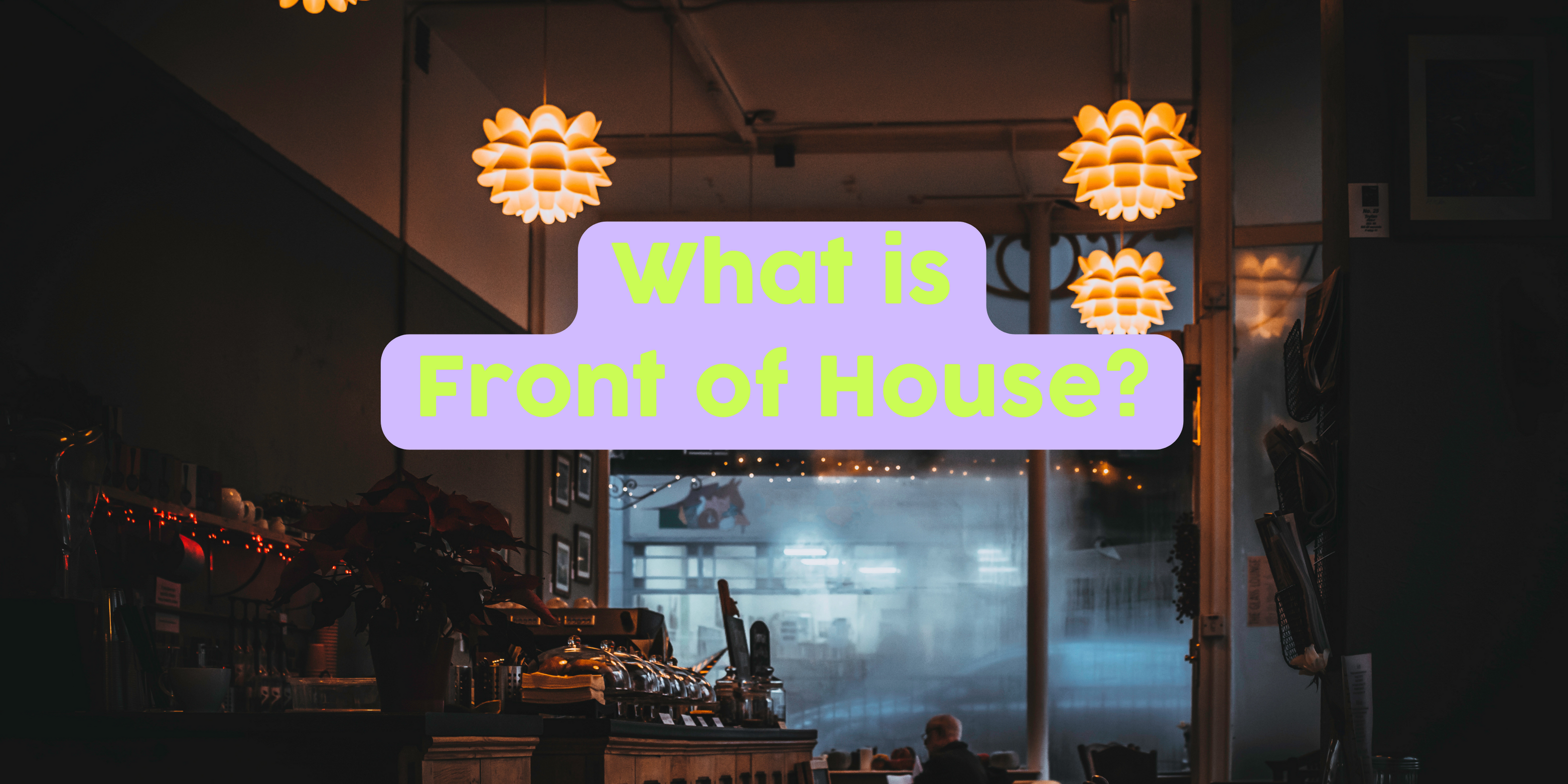 What is Front of House?