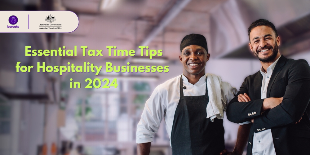Essential Tax Time Tips for Hospitality Businesses in 2024