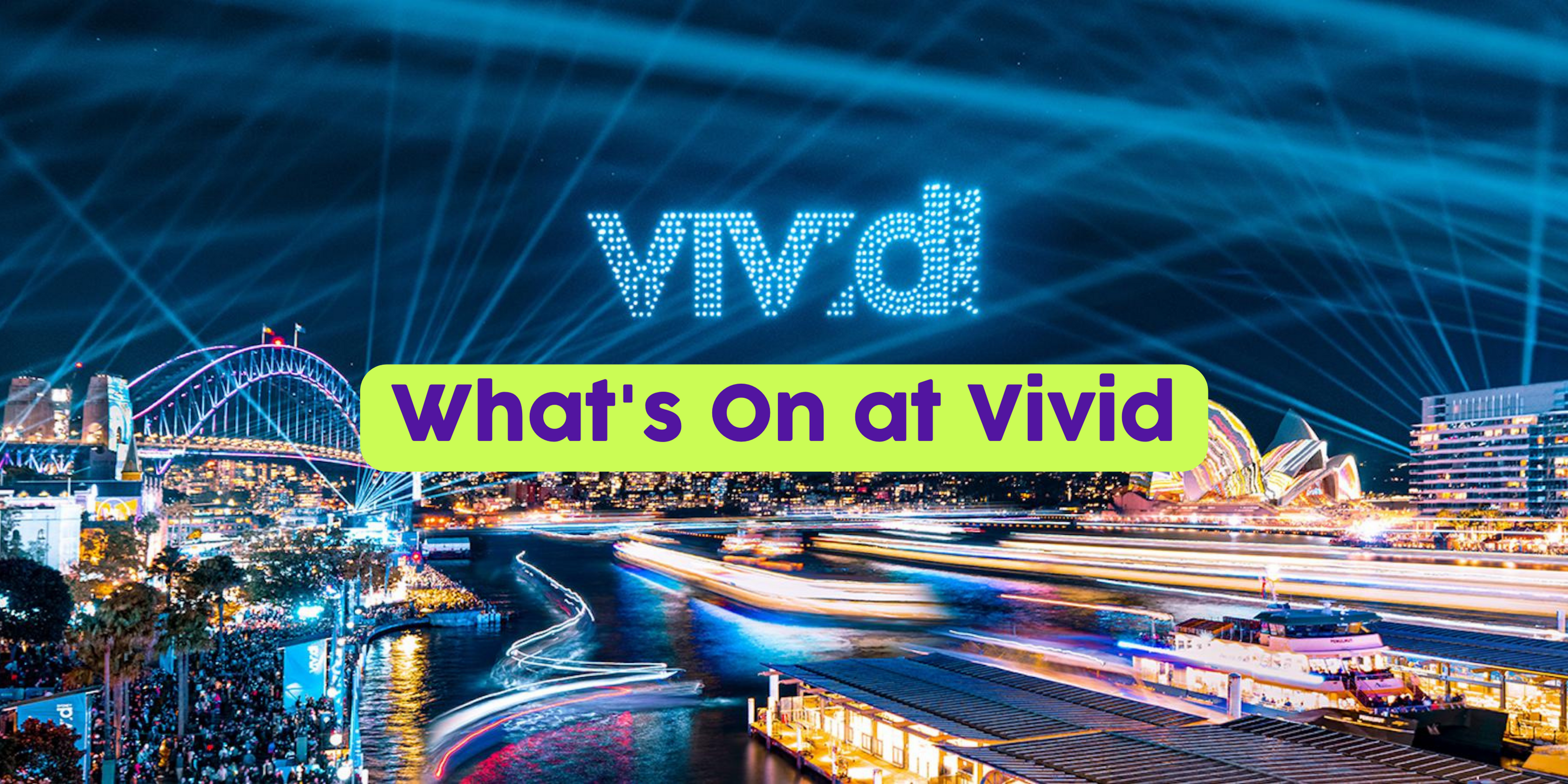 What’s On at Vivid Sydney 2023