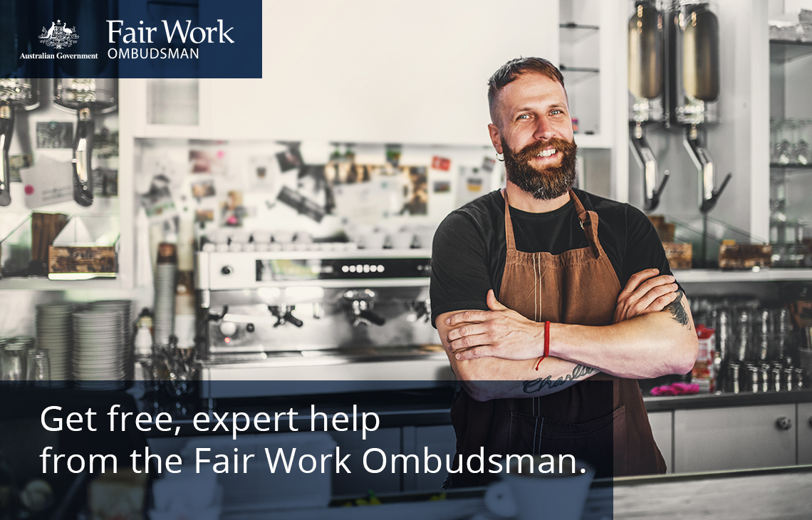 Get free, expert help from the Fair Work Ombudsman