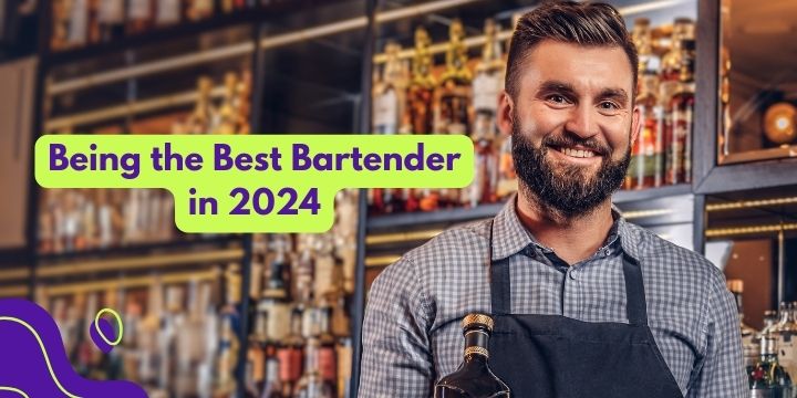 5 Essential Tips to Becoming the Best Bartender in 2024