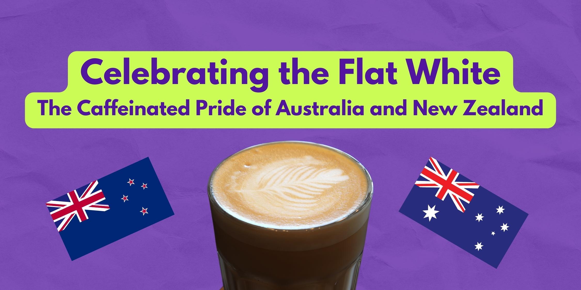 What is a Flat White? The Caffeinated Pride of Australia and New Zealand ☕