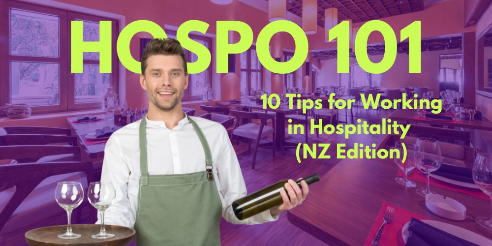 10 Tips for Working in Hospitality (NZ Edition)