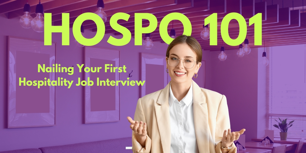 Hospo 101: Nailing Your First Interview