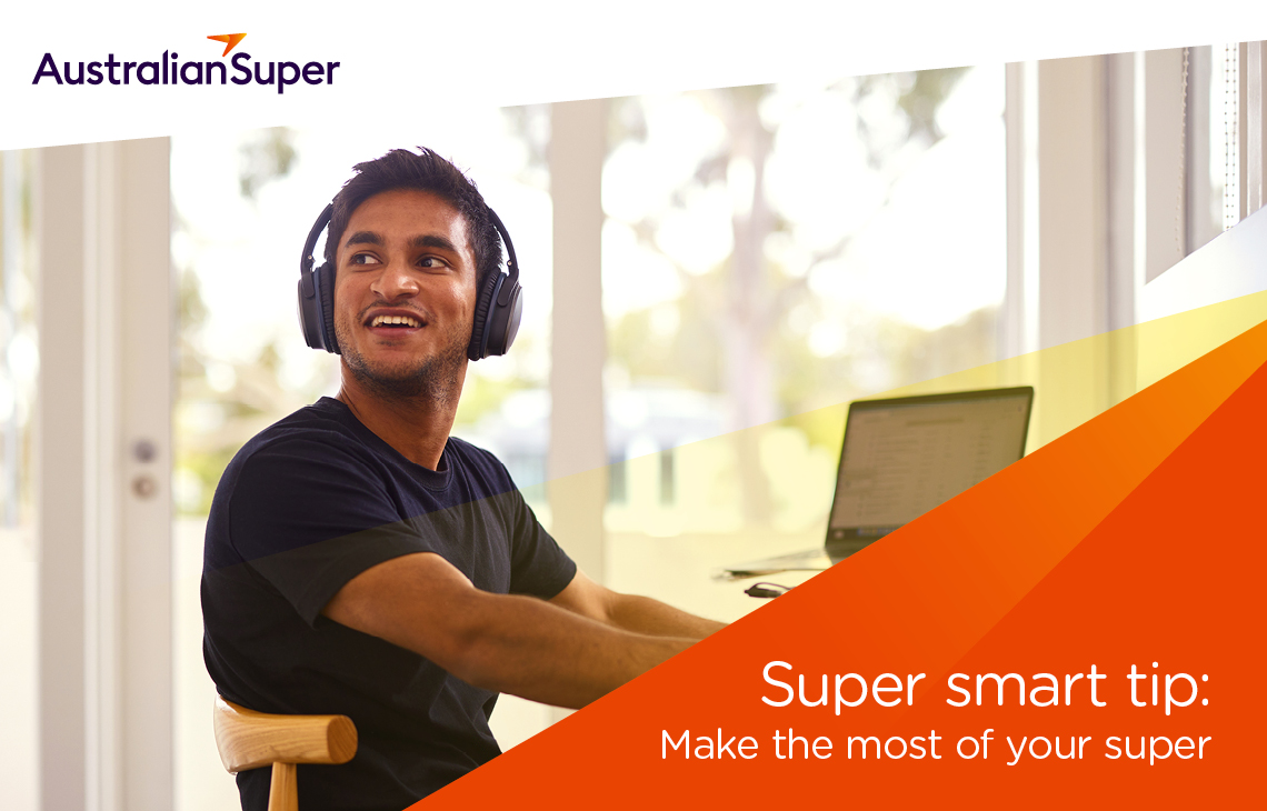 Make the most out of your super