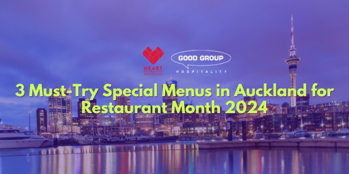 3 Must-Try Special Menus in Auckland for Restaurant Month 2024