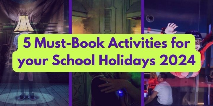 5 Must-Book Activities for your School Holidays 2024