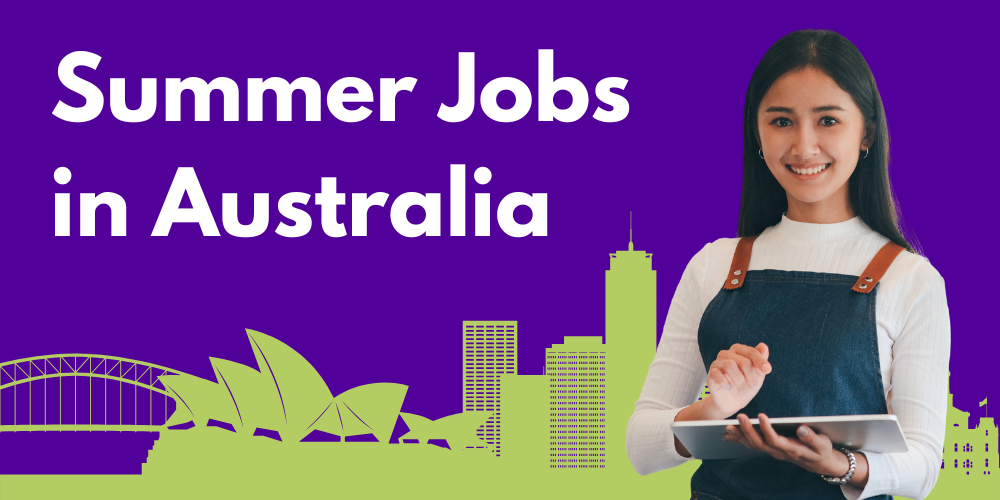 Summer Jobs in Australia: A Step-by-Step Guide for International Students and Backpackers in 2024