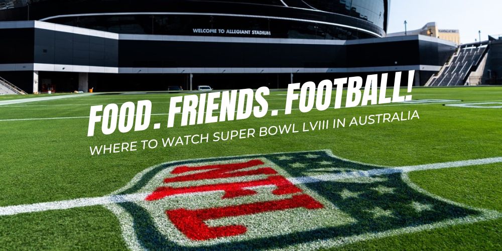 Where to Watch the Super Bowl in Australia 2024