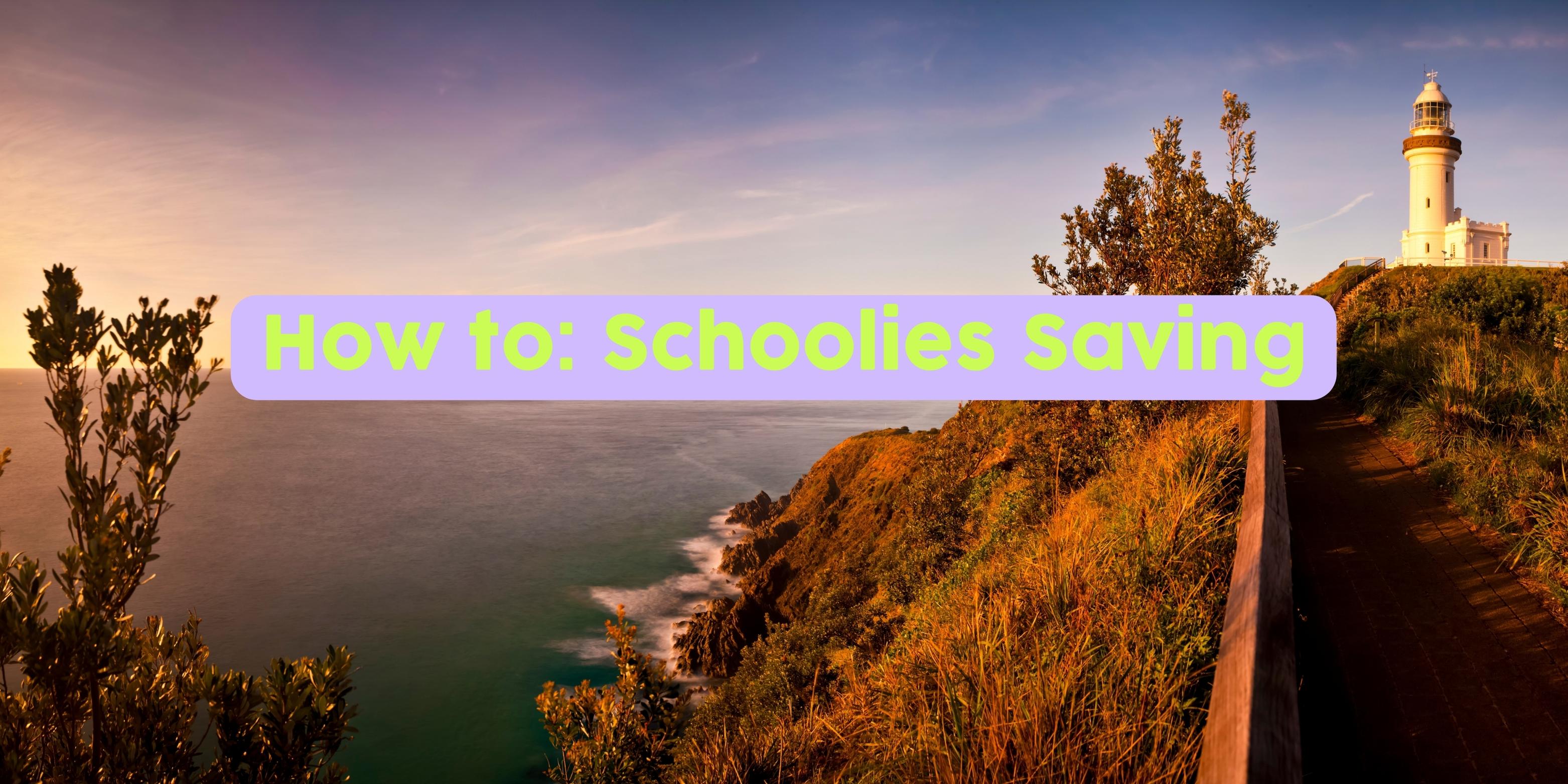 How to: Schoolies Saving