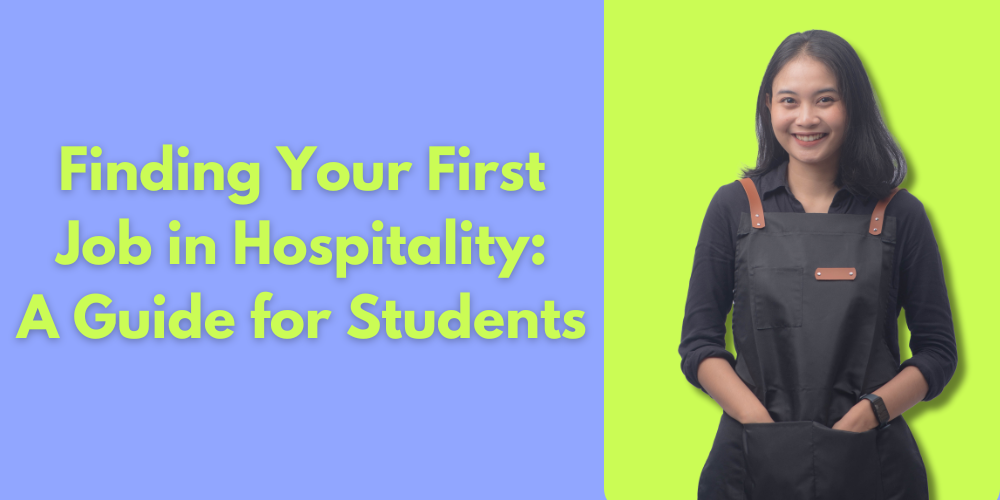 Finding Your First Job in Hospitality: A Guide for Students