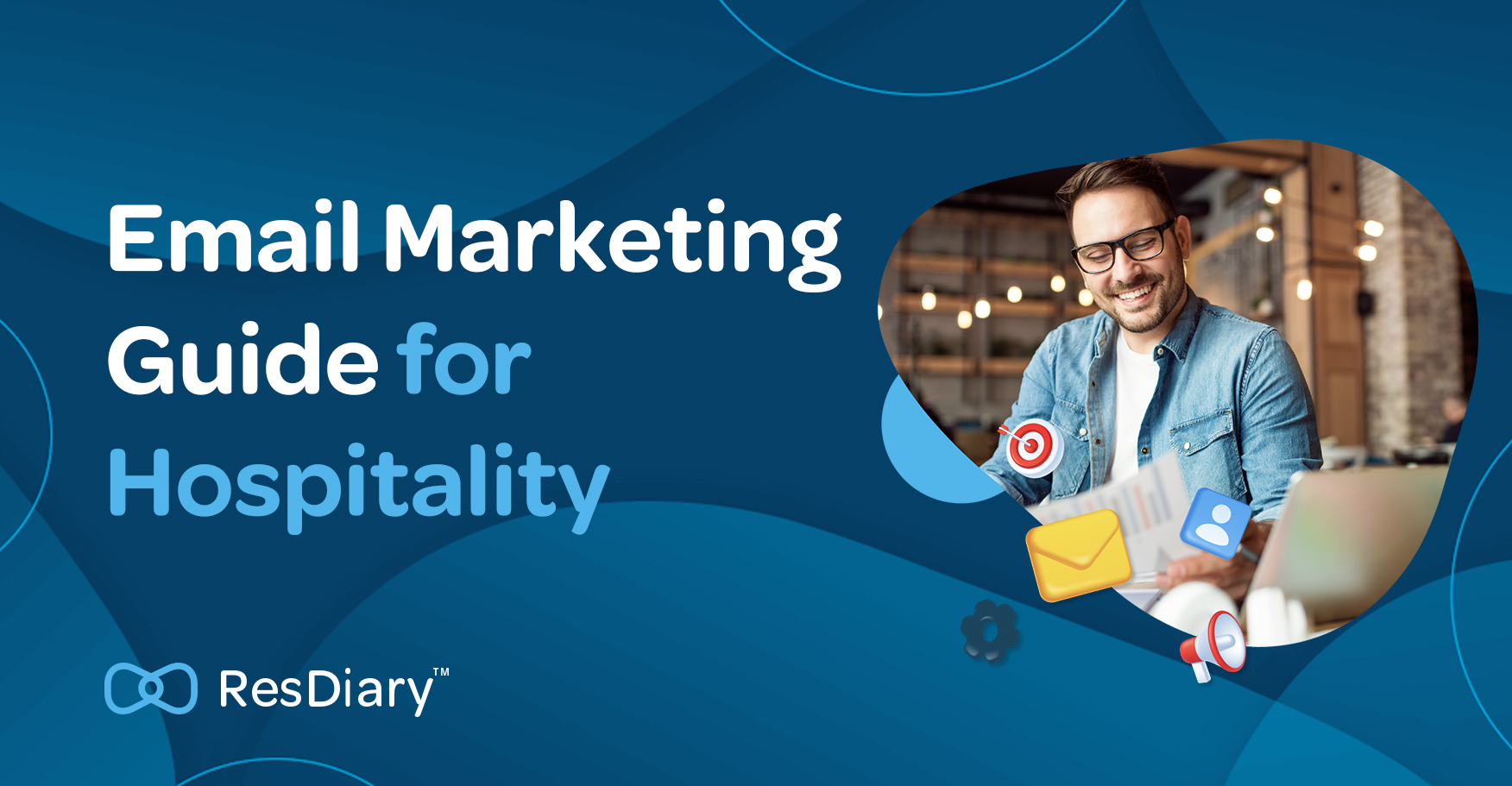 Email Marketing Guide for Hospitality From ResDiary