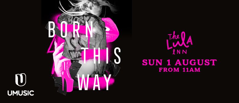 BORN THIS WAY - Big Bottomless Brunch Party