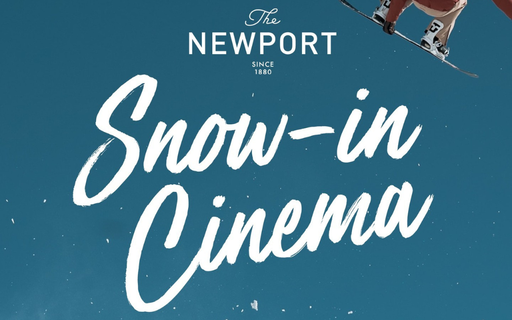 Snow-In Cinema at The Newport