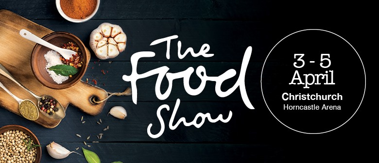 The Christchurch Food Show | Christchurch