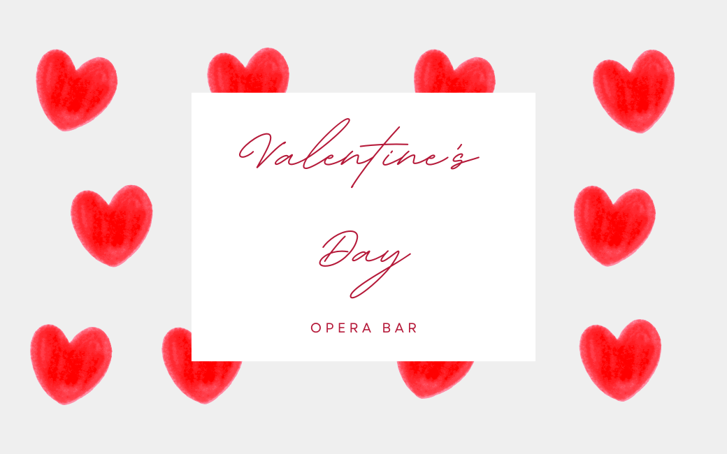 Valentine’s Day at Opera Bar