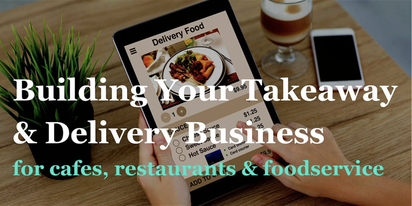 WEBINAR Online: Building your Takeaway & Delivery Food Business