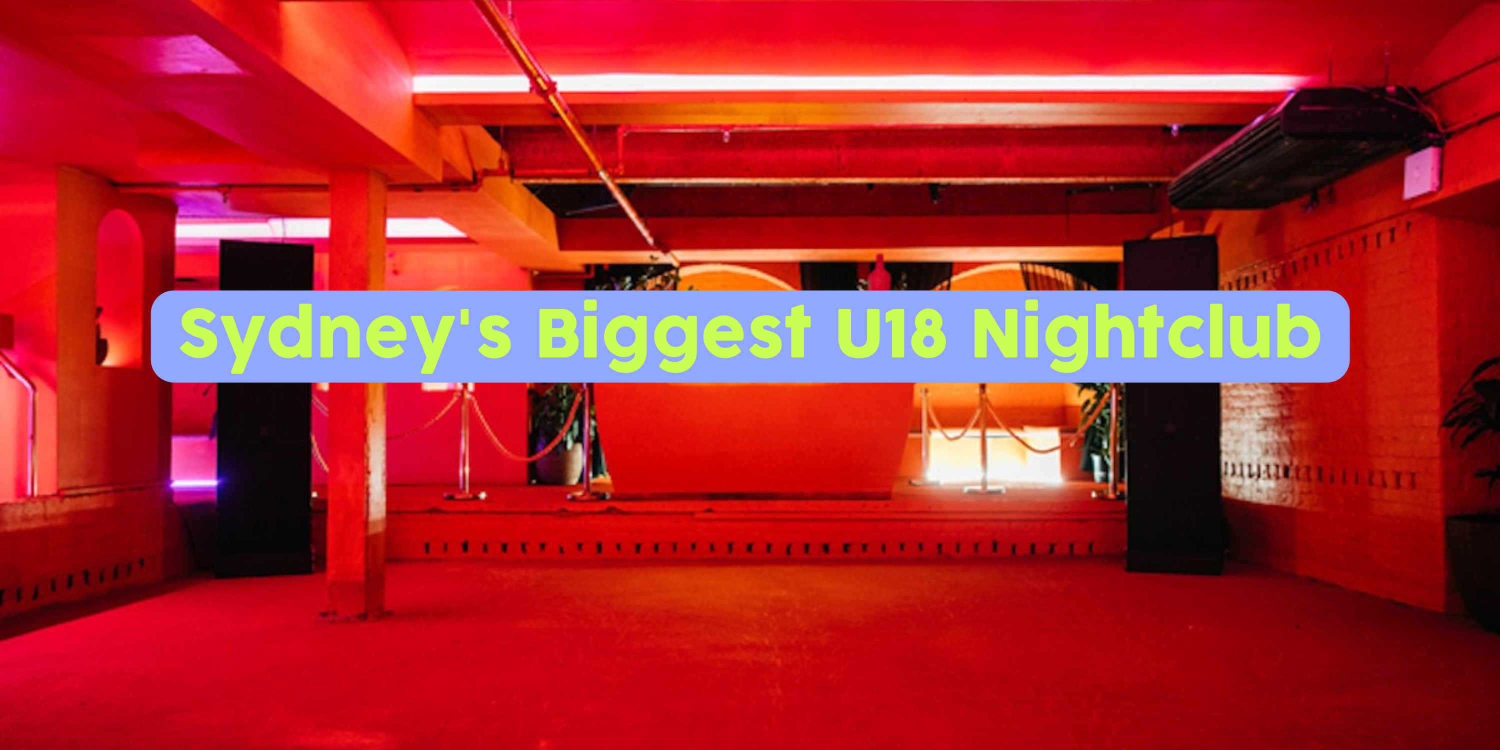 Sydney's Biggest U18 Nightclub
